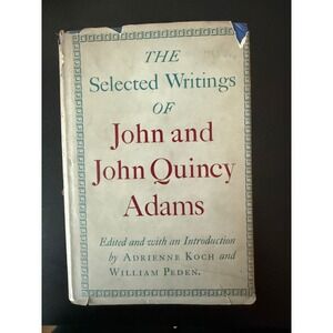 The Selected Writings of John and John Quincy Adams 1946 Hardcover Heffner Lib